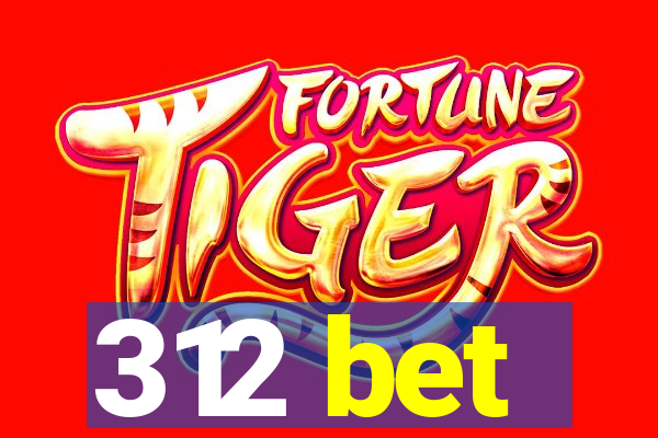 312 bet